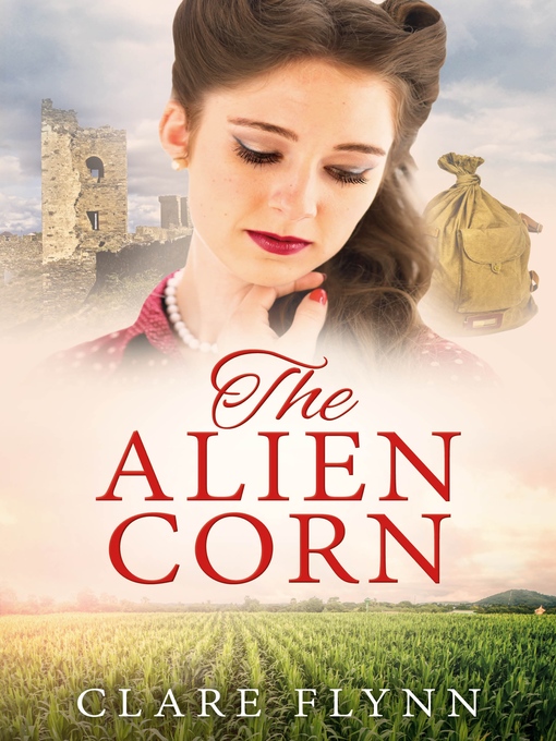 Title details for The Alien Corn by Clare Flynn - Available